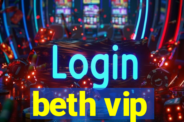 beth vip